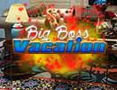 Big Boss Vacation